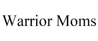 WARRIOR MOMS