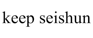 KEEP SEISHUN