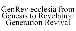 GENREV ECCLESIA FROM GENESIS TO REVELATION GENERATION REVIVAL