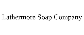 LATHERMORE SOAP COMPANY