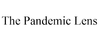 THE PANDEMIC LENS