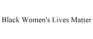 BLACK WOMEN'S LIVES MATTER