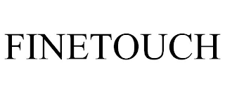 FINETOUCH