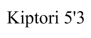 KIPTORI 5'3