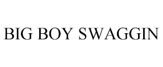 BIG BOY SWAGGIN