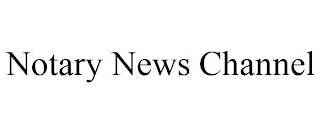 NOTARY NEWS CHANNEL