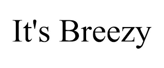 IT'S BREEZY