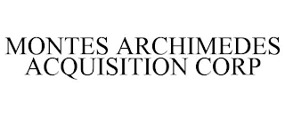 MONTES ARCHIMEDES ACQUISITION CORP