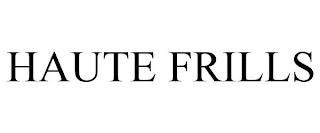 HAUTE FRILLS