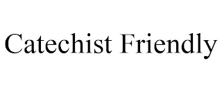 CATECHIST FRIENDLY