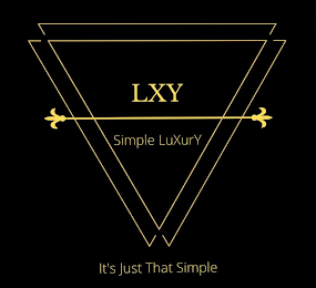 LXY SIMPLE LUXURY IT'S JUST THAT SIMPLE