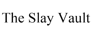 THE SLAY VAULT