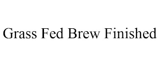 GRASS FED BREW FINISHED