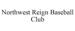 NORTHWEST REIGN BASEBALL CLUB