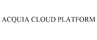 ACQUIA CLOUD PLATFORM