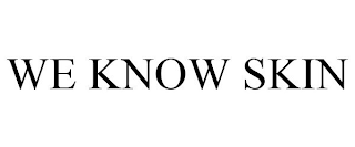 WE KNOW SKIN