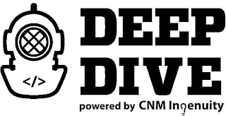 DEEP DIVE POWERED BY CNM INGENUITY </>