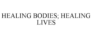 HEALING BODIES; HEALING LIVES