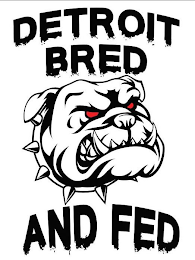 DETROIT BRED AND FED