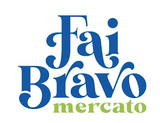 FAI BRAVO MERCATO