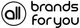 ALL BRANDS FOR YOU