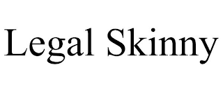 LEGAL SKINNY