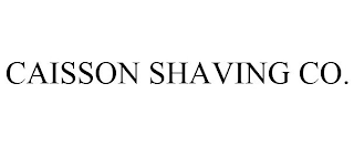 CAISSON SHAVING CO.