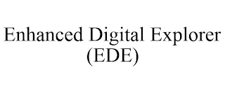 ENHANCED DIGITAL EXPLORER (EDE)