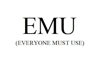 EMU (EVERYONE MUST USE)