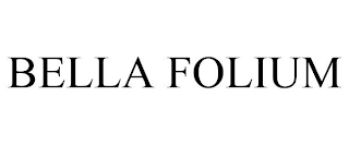 BELLA FOLIUM