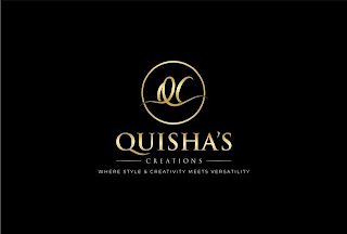 QC QUISHA'S CREATIONS WHERE STYLE & CREATIVITY MEETS VERSATILITY