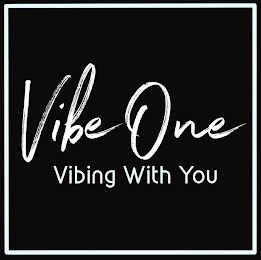 VIBE ONE VIBING WITH YOU