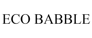 ECO BABBLE