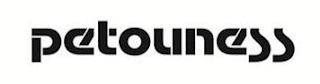PETOUNESS