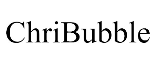 CHRIBUBBLE