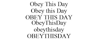 OBEY THIS DAY OBEY THIS DAY OBEY THIS DAY OBEYTHISDAY OBEYTHISDAY OBEYTHISDAY