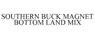 SOUTHERN BUCK MAGNET BOTTOM LAND MIX