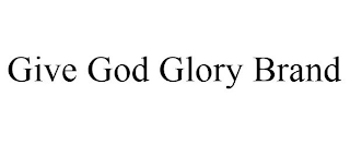 GIVE GOD GLORY BRAND