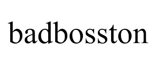 BADBOSSTON