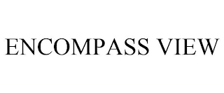 ENCOMPASS VIEW