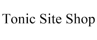 TONIC SITE SHOP