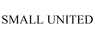 SMALL UNITED