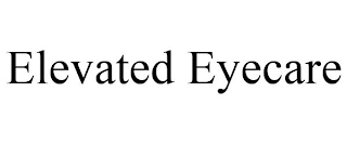 ELEVATED EYECARE