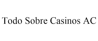 TODO SOBRE CASINOS AC