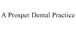 A PROSPER DENTAL PRACTICE