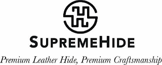 SH SUPREMEHIDE PREMIUM LEATHER HIDE, PREMIUM CRAFTSMANSHIP