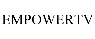 EMPOWERTV