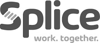 SPLICE WORK. TOGETHER.