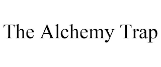 THE ALCHEMY TRAP