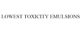 LOWEST TOXICITY EMULSIONS